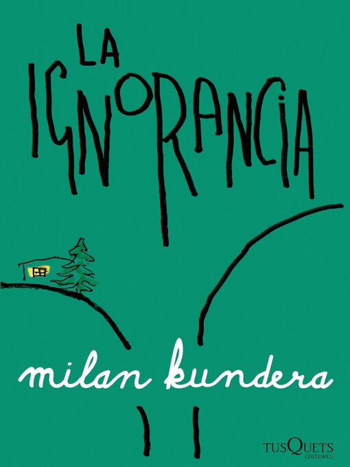 Title details for La ignorancia by Milan Kundera - Available